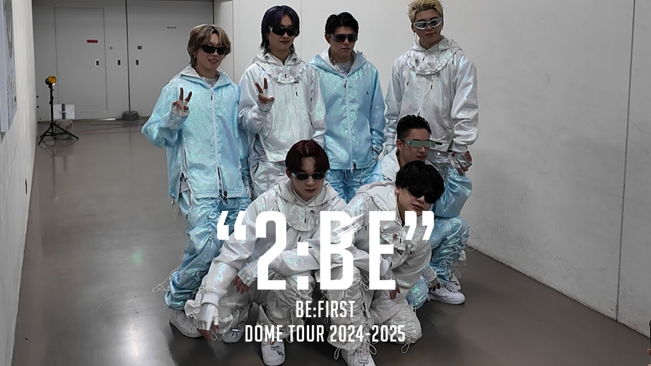 BE:FIRST DOME TOUR 2024-2025 “2:BE” -Digest- - YouTube