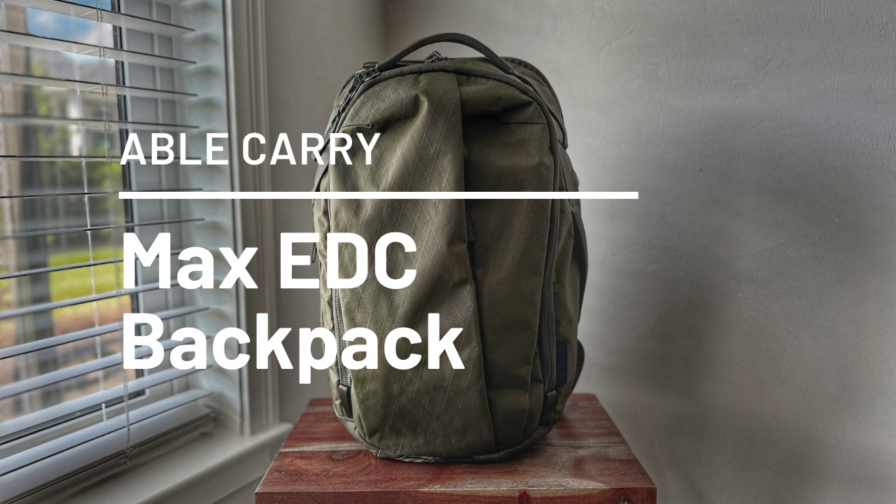 Able Carry Max EDC Backpack Review - Better Than the Original
