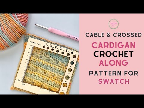 Pattern for Gauge Swatch | Cable & Crossed Cardigan Crochet Along