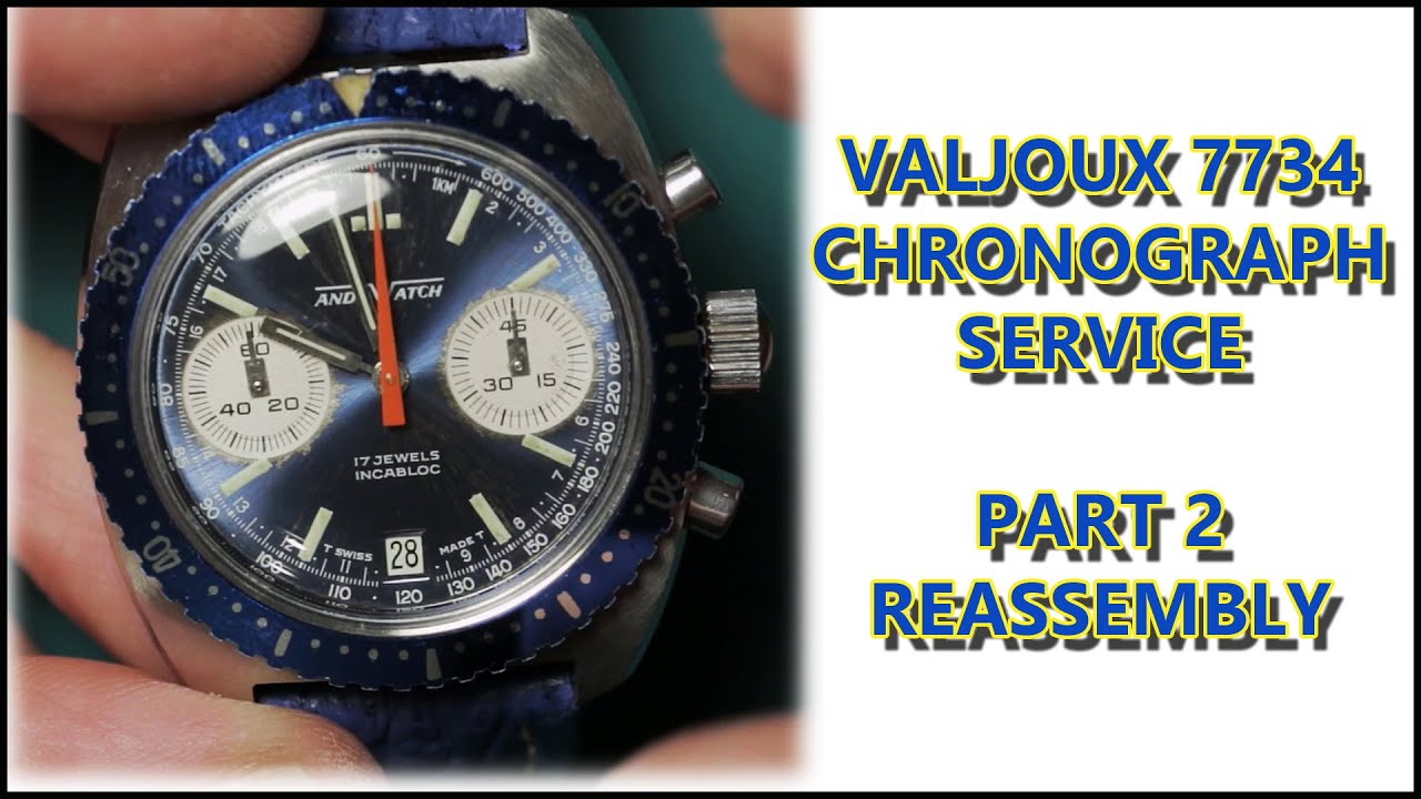 1970's Valjoux 7734 Chronograph Service - Resassembly - YouTube