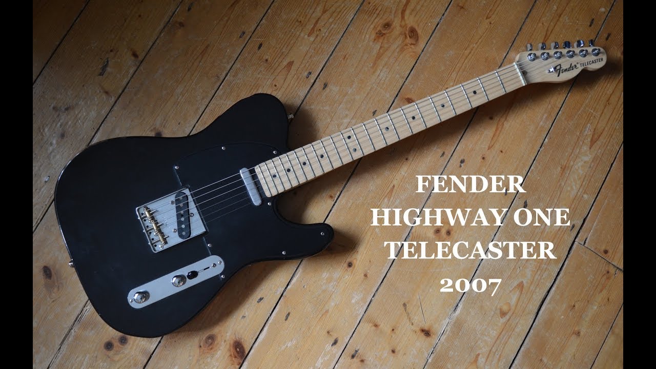 FENDER HIGHWAY ONE TELECASTER 2007 - YouTube